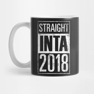 STRAIGHT INTA 2018 Mug